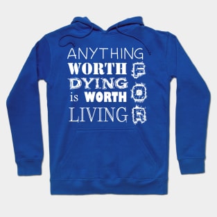 Worth Living For Hoodie